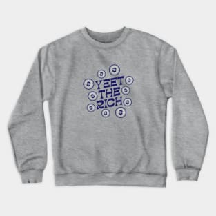 Yeet The Rich Crewneck Sweatshirt